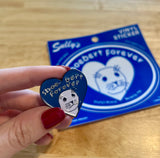 Shoebert Forever Enamel Pin