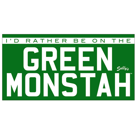I'd Rather be on the Green Monstah Sticker