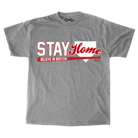 STAY HOME: Believe In Boston T-Shirt